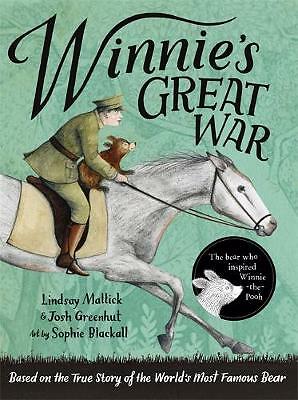 Winnie's Great War: The remarkable story of a brave bear cub in World War One...