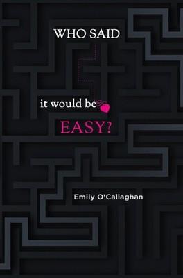 Who said it would be easy? by Emily O'Callaghan Paperback Book