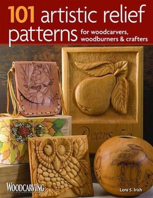 101 Artistic Relief Patterns for Woodcarvers, Woodburners & Crafters by Lora S. 