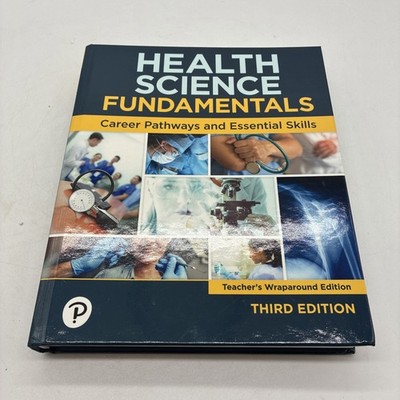 Health Science Fundamentals Career Pathways & Essential Skills 3rd Ed Teacher s