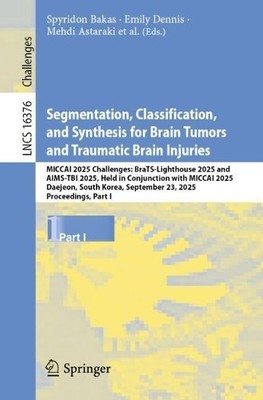 Segmentation, Classification, and Synthesis for Brain Tumors ... - 9783032163646