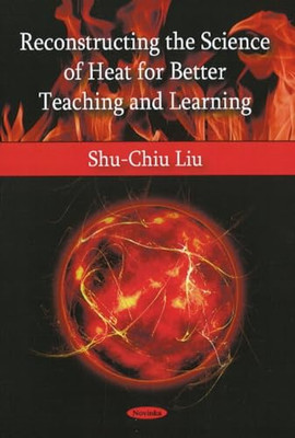 Rekonstruktion der Wissenschaft der Wärme für besseren Unterricht - Taschenbuch NEU Shu-Chiu
