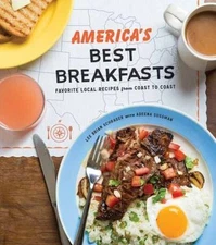 America's Best Breakfasts : Favorite Local Recipes from Coast to Coast, Paper...