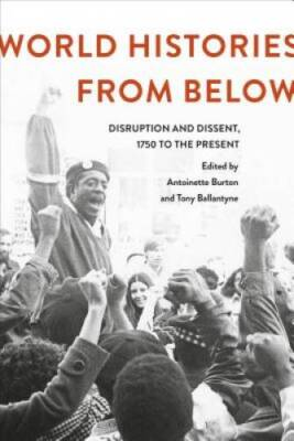 #ad #ad World Histories From Below: Disruption and Dissent 1750 to the Present GOOD $17.75