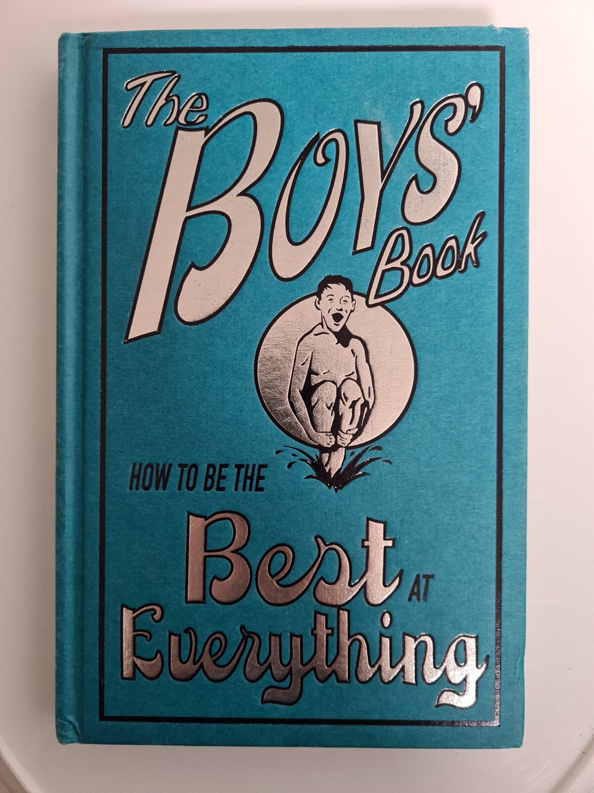 The Boys' Book: How to be the Best at Everything By Guy Macdona .9781905158645