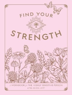 April Snow Find Your Strength (Paperback) Wellness Workbooks