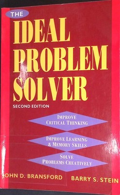 The Ideal Problem Solver: A Guide for Improving Thinking, Learning, and Creativi