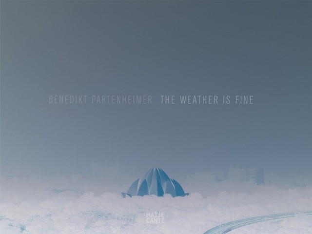 Benedikt Partenheimer: The Weather is Fine by Nadine Barth HARDBACK