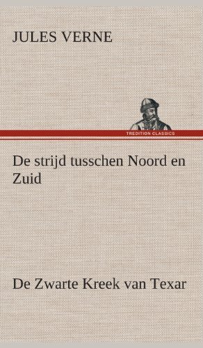 De strijd tusschen Noord en Zuid De Zwarte Kreek van Texar.by Verne New<| - Imagen 1 de 1