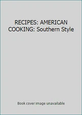 RECIPES: AMERICAN COOKING: Southern Style by TIME-LIFE Books