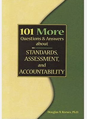 101 More questions and answers about standards assessment and accountability