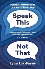 Speak This Not That: Positive - Paperback, by Lok-Payne Lynn; Payne - Good