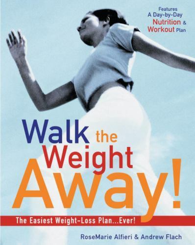 Walk the Weight Away! The Easiest Weight-Loss Plan Ever! Format: Paperback