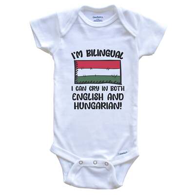 I'm Bilingual I Can Cry In Both English And Hungarian Funny Flag Baby Bodysuit