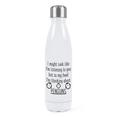 I Might Look Like I'm Listening To You Penguins Double Wall Water Bottle Lady