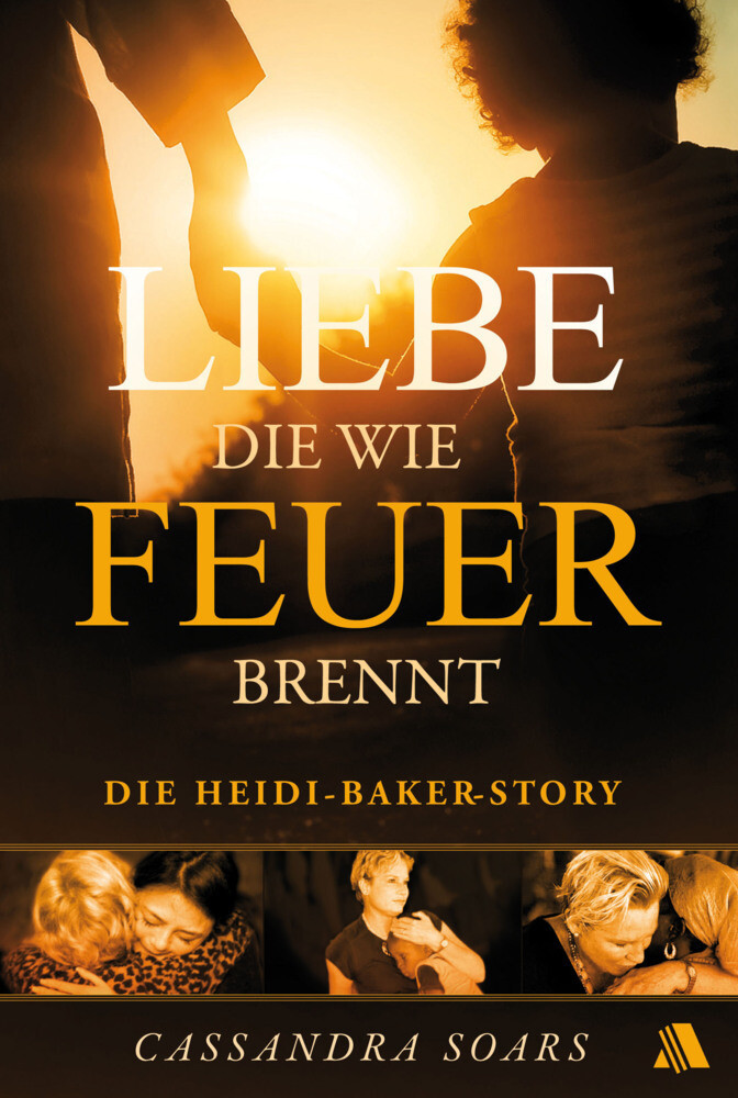 Thumbnail - Liebe, Die Wie Feuer Brennt Die Heidi-baker-story Cassandra Soars Buch
