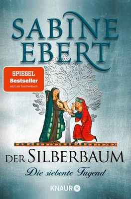 Sabine Ebert Ebert, Sabine/Der Silberbaum. Die siebente Tugend