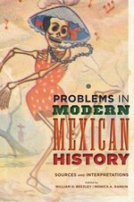 Problems in Modern Mexican History: Sources and Interpretations (Latin American