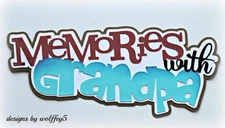 CRAFTECAFE GRANDPA TITLE paper piecing premade scrapbook die cut piece WOLFFEY5