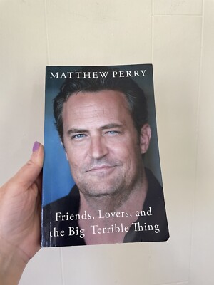 Friends, Lovers, And The Big Terrible Thing ~ A Memoir Matthew Perry Paperback