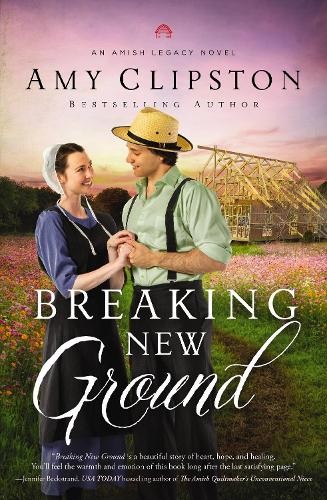 Breaking New Ground : An Uplifting Inspirational Romance Amy Clipston - Image 7