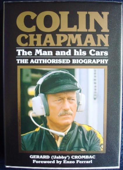 COLIN CHAPMAN THE MAN & HIS CARS Authorised Biography CROMBAC Car Book 2001