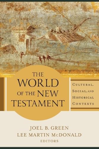 The World of the New Testament  Cultural, Social, and Histor... - 9780801098611