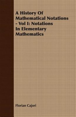 Geschichte der mathematischen Notationen: Notationen in der Elementarmathematik, Papier...