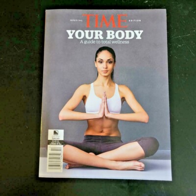 YOUR BODY - A GUIDE TO TOTAL WELLNESS - Time Special Edition Publication