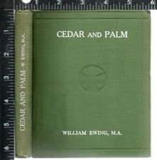 Cedar and Palm by Ewing, William 1912 1st Ed HC/no dj ExLib Good