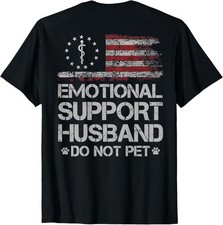 Do Not Pet Emotional Support Husband on Back T-Shirt