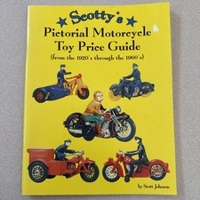 Scotty's Pictorial Motorcycle Toy Price Guide Softcover by Scott Johnson