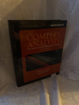 Complex Analysis For Mathematics And Engineering (International Series in Mathem
