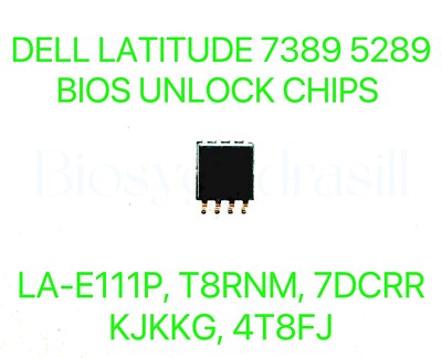 DELL LATITUDE 7389, 5289, ADMIN NO PASSWORD BIOS CHIP LA-E111P 4T8FJ 2XPX8 7DCRR