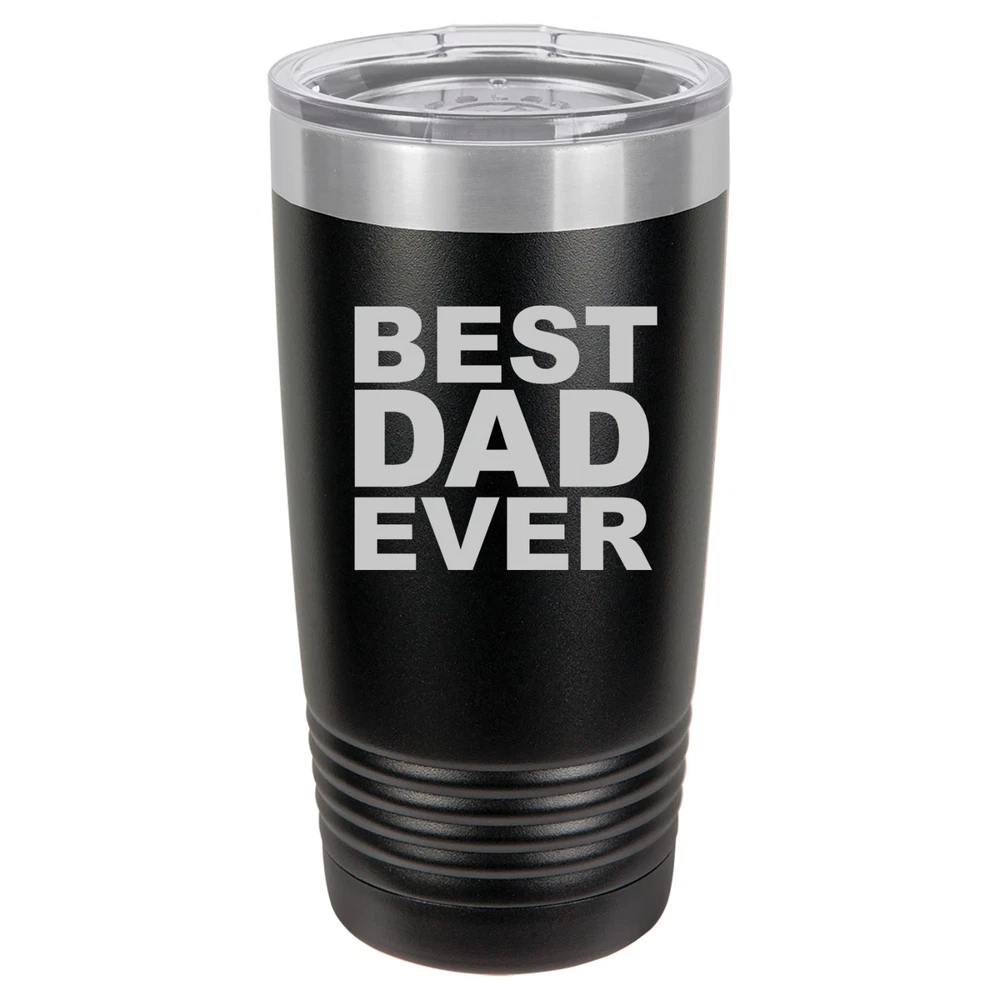 Tumbler 20oz 30oz Travel Mug Cup Vacuum Insulated Stainless Steel Best Dad Ever