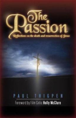 The Passion by Paul Thigpen; Holly McClure