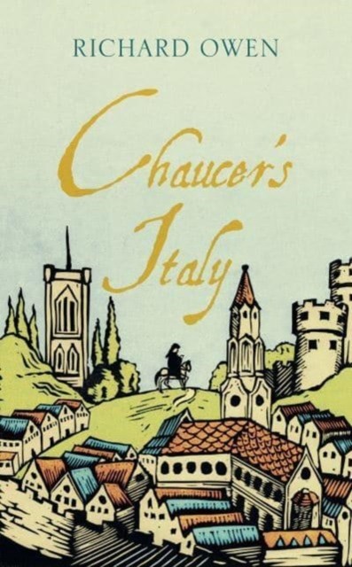 Chaucer's Italy by Richard Owen (Paperback Book)