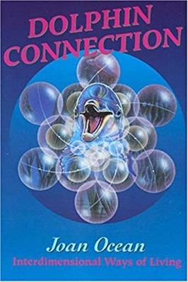 Dolphin Connection : Interdimensional Ways of Living Paperback Jo