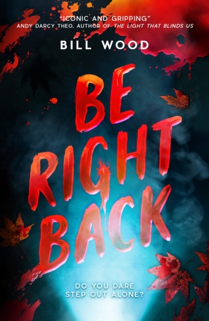 Scholastic Be Right Back - The Next Nail-Biting Horror Thriller From Booktok Star Bill Wood (Book 2) - Image 5