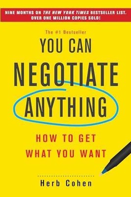 You Can Negotiate Anything: How to Get - Paperback, by Cohen Herb - Very Good
