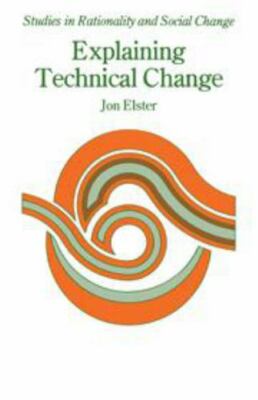 Explaining Technical Change: A Case Study in the Philosophy of Science (Studies 