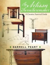 The Artisan Furnituremaker: A Creative Survival Guide by Peart, Darrell