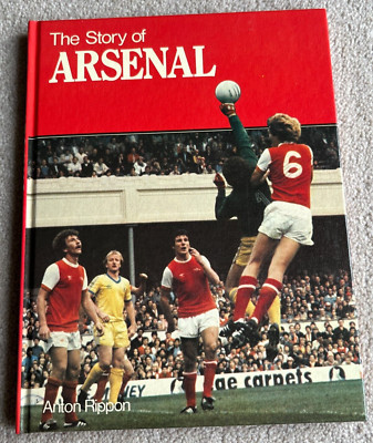 1981 1st Ed HB The Story of Arsenal by Anton Rippon in excellent condition