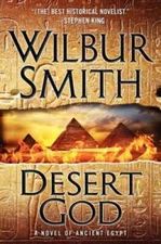 Desert God: A Novel of Ancient Egypt - Hardcover By Smith, Wilbur - GOOD