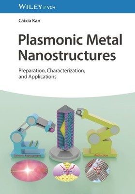 Plasmonic Metal Nanostructures : Preparation, Characterization, and Applicati...