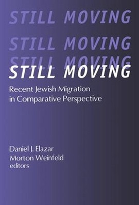 Still Moving: Recent Jewish Migration in Comparative Perspective by Morton Weinf