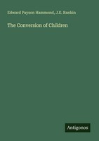 Edward Payson Hammond (U. A.) | The Conversion Of Children | Taschenbuch (2025)