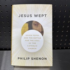 Jesus Wept: Seven Popes and the Battle for the Soul of the Catholic Church