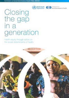 Closing the Gap in a Generation: He..., World Health Or