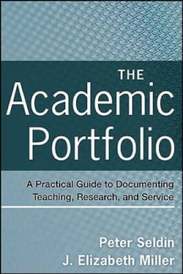 The Academic Portfolio: A Practical Guide to Documenting Teaching, Resear - GOOD